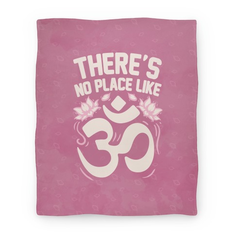 There's No Place Like OM Blanket