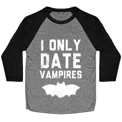 I Only Date Vampires Baseball Tee