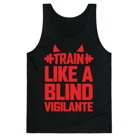 Train Like a Blind Vigilante Tank Top