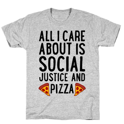 Social Justice And Pizza T-Shirt