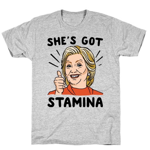 Hillary's Got Stamina T-Shirt