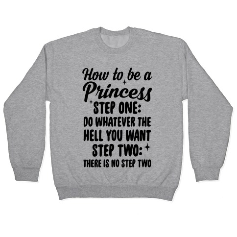 How To Be A Princess Pullover