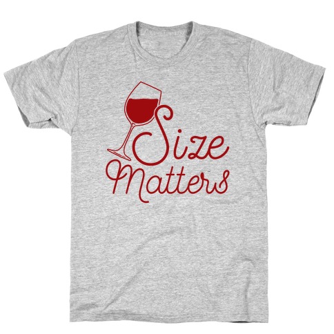 Size Matters (Wine) T-Shirt
