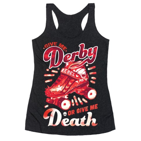 Give Me Derby Or Give Me Death Racerback Tank Top
