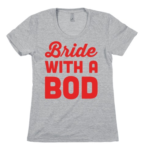 Bride With A Bod Womens T-Shirt