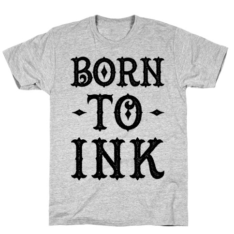 Born To Ink T-Shirt