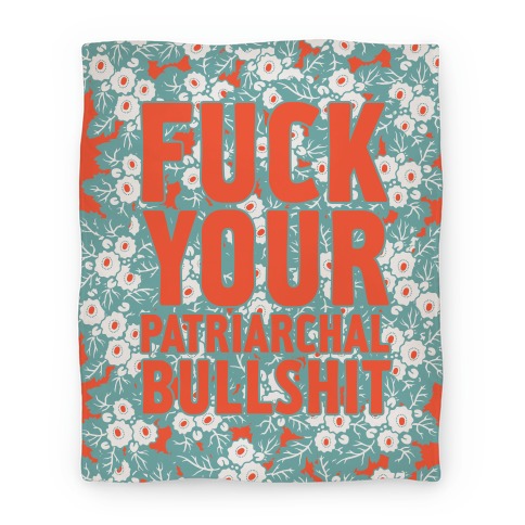 F*** Your Patriarchal Bullshit Blanket Blanket