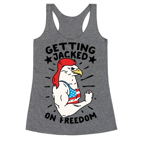 Getting Jacked On Freedom Racerback Tank Top