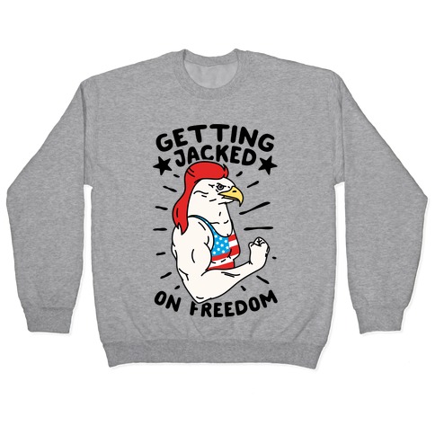 Getting Jacked On Freedom Pullover