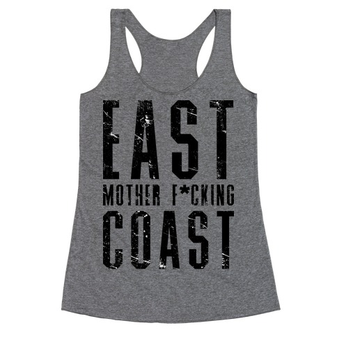East Mother F*cking Coast Racerback Tank Top