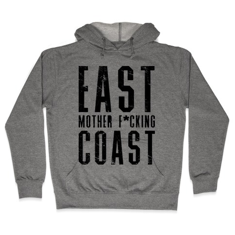 East Mother F*cking Coast Hooded Sweatshirt