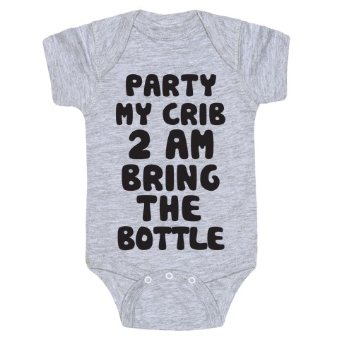 Party My Crib 2am Bring The Bottle Baby One Piece Lookhuman