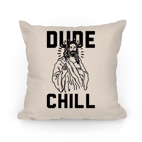 Dude Chill Pillow
