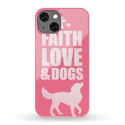 Faith Love & Dogs Phone Case