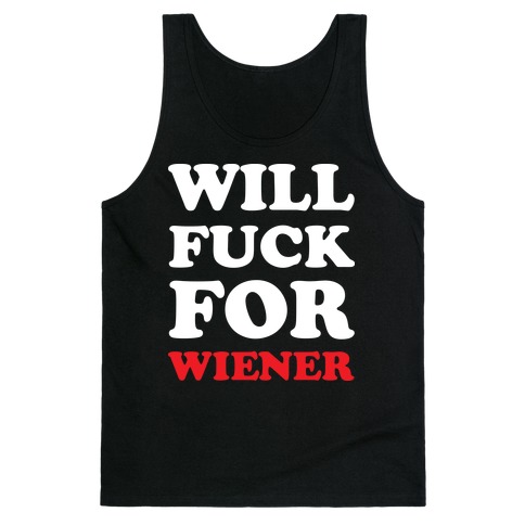 Will F*** For A Wiener Tank Top