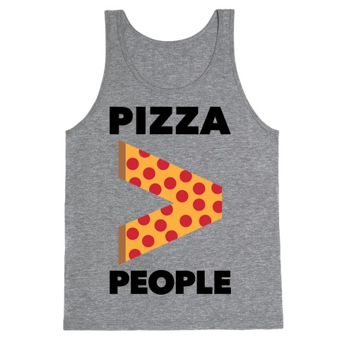 Pizza > People Tank Top