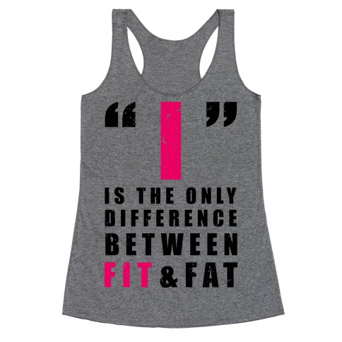 I is the Only Difference Between Fit and Fat Racerback Tank Tops ...