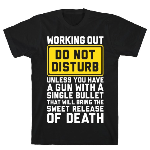 Working Out Do Not Disturb T-Shirt