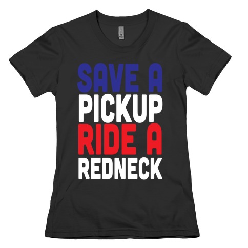Save a Pickup Womens T-Shirt