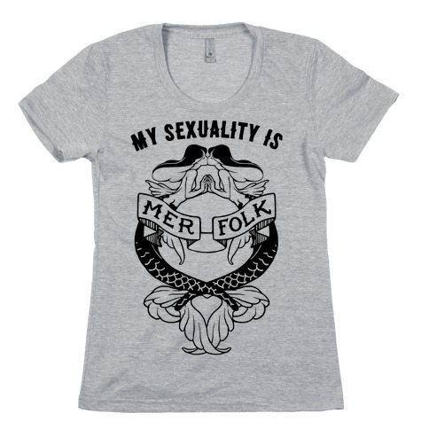 My Sexuality Is Mermaids Womens T-Shirt