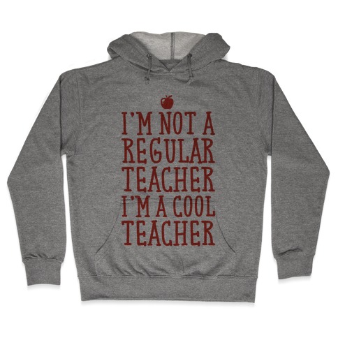 Cool Teacher Hooded Sweatshirt