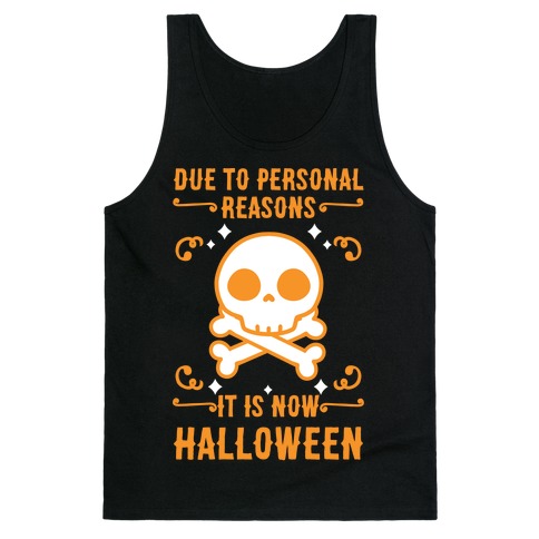 Due To Personal Reasons It Is Now Halloween Skull (Orange) Tank Top