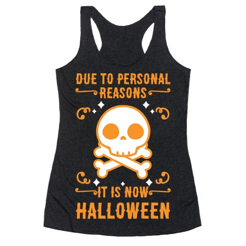 Due To Personal Reasons It Is Now Halloween Skull (Orange) Racerback Tank Top