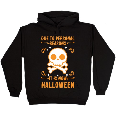 Due To Personal Reasons It Is Now Halloween Skull (Orange) Hooded Sweatshirt