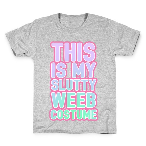This is My Slutty Weeb Costume Kids T-Shirt