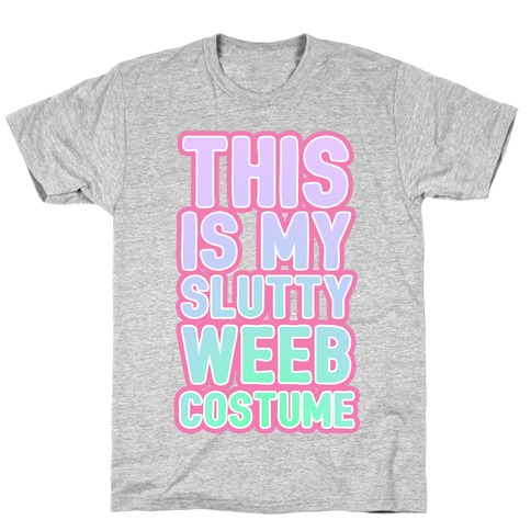 This is My Slutty Weeb Costume T-Shirt