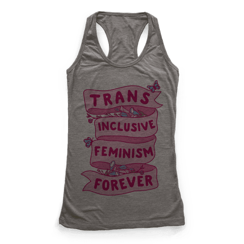 Trans Inclusive Feminism Forever - Racerback Tank Tops - HUMAN