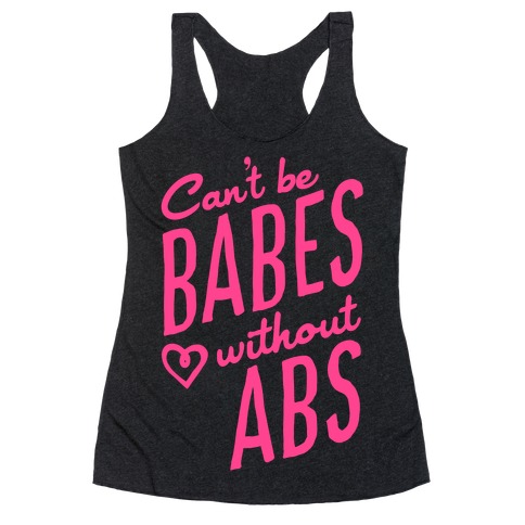 Can't Be Babes Without Abs Racerback Tank Top