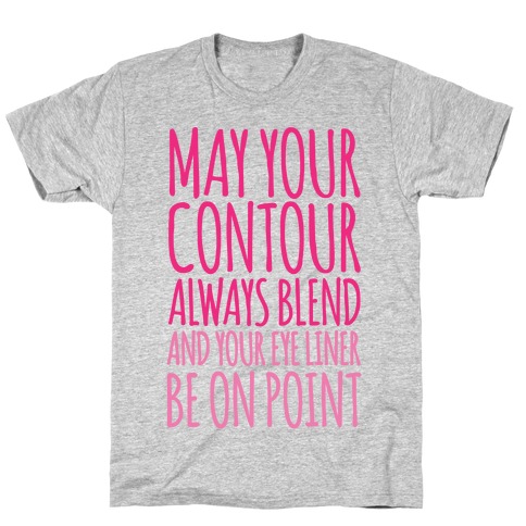 May Your Contour Always Blend T-Shirt