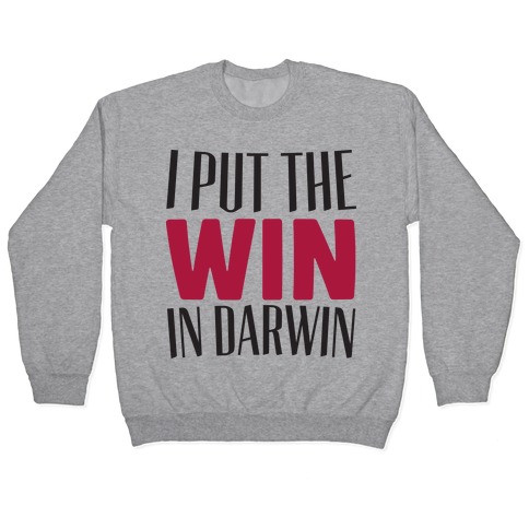 I Put The Win in Darwin Pullover