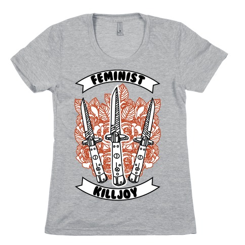 Feminist Killjoy Womens T-Shirt
