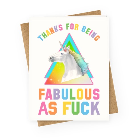 Thanks for Being Fabulous as Fuck Greeting Card