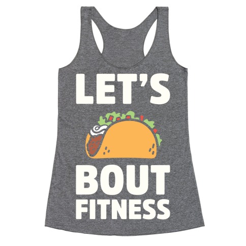 Let's Taco Bout Fitness Racerback Tank Top