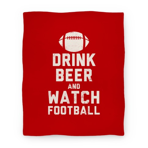 Drink Beer And Watch Football Blanket (Red and White) Blanket