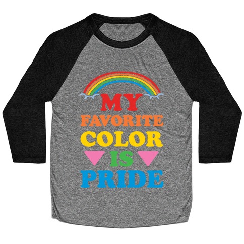 My Favorite Color is Pride Baseball Tee
