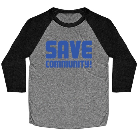 Save Community! Baseball Tee