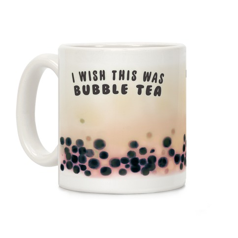 I Wish This Was Bubble Tea Coffee Mug