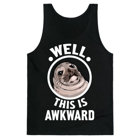 Well, This is Awkward. Tank Top
