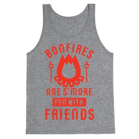 Bonfires Are S'more Fun With Friends Tank Top