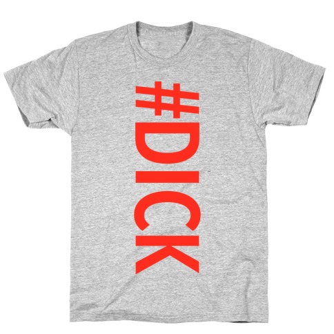 #DICK T-Shirt