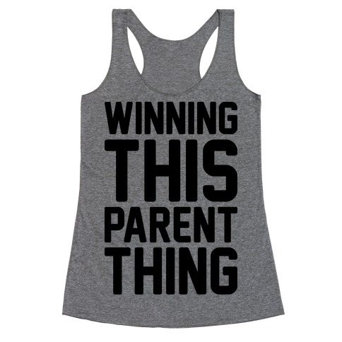 Winning This Parent Thing Racerback Tank Top