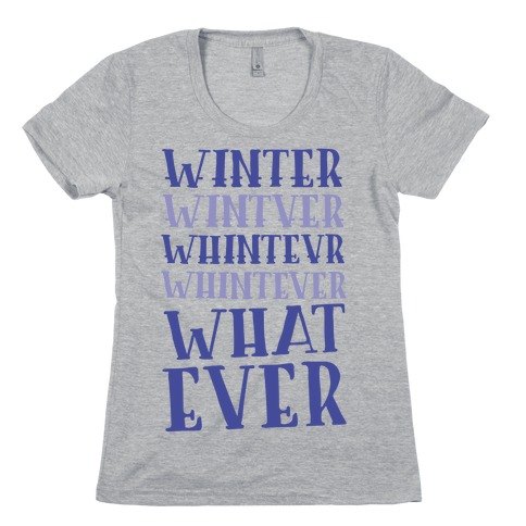 Whatever Winter Womens T-Shirt