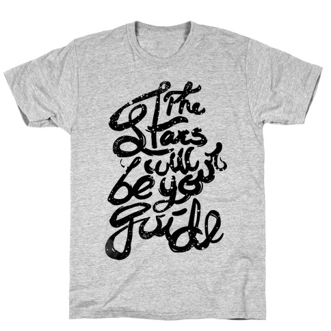 The Stars Will Be Your Guide T-Shirt