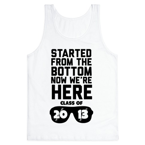 Unisex Tank Top Started from the Bottom