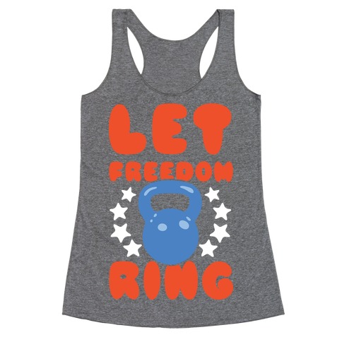 Let Freedom Ring Racerback Tank Top
