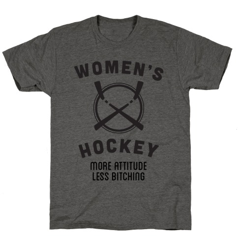 Womens Hockey - More Attitude Less Bitching T-Shirt